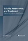 Chris Robinson - Suicide Assessment and Treatment: Empirical and Evidence-Based Practices