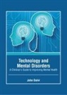 John Dalvi - Technology and Mental Disorders: A Clinician's Guide to Improving Mental Health