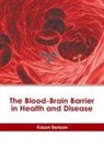 Kason Benson - The Blood-Brain Barrier in Health and Disease