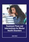 John Dalvi - Treatment Plans and Interventions for Mental Health Disorders