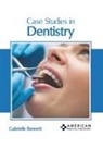 Gabrielle Bennett - Case Studies in Dentistry