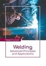 Howard Currant - Welding: Advanced Principles and Applications