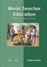 Kristyn Payne - Music Teacher Education: Future Perspectives