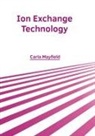 Carla Mayfield - Ion Exchange Technology