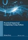 Briana Perry - Practical Numerical Computing Using Python