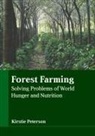 Kirstie Peterson - Forest Farming: Solving Problems of World Hunger and Nutrition