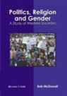 Bob McDowell - Politics, Religion and Gender: A Study of Western Societies