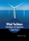 Benjamin Wayne - Wind Turbines: Technologies and Applications