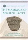 Dale J Osborn, Dale J. Osborn, Jana Osbornová - The Mammals of Ancient Egypt