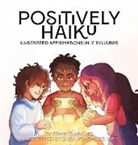 Frank Clark, MD Frank Clark, Daria Ponomarenko - Positively Haiku