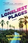 Keith Edward Vaughn - The Loneliest Places