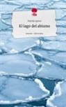Monika Spiess - El lago del abismo. Life is a Story - story.one