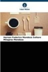 Milagros Mendoza, Hernán Federico Mendoza Soltero - El Dorado wächst, mit Kakao und Kaffee