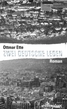 Ottmar Ette - Zwei deutsche Leben