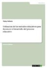 Yulay Velasco - Utilizacion de los metodos educativos para favorecer el desarrollo del proceso educativo