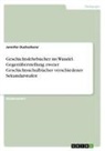 Jennifer Duchscherer - Geschichtslehrbücher im Wandel. Gegenüberstellung zweier Geschichtsschulbücher verschiedener Sekundarstufen