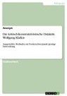 Anonymous - Die kritisch-konstruktivistische Didaktik Wolfgang Klafkis