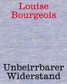 LOUISE BOURGEOIS, Fellner, Sabine Fellner, Johanna Hofer, Stella Rollig - Louise Bourgeois. Unbeirrter Widerstand