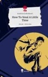 Annelene Erdlenbruch - How To Steal A Little Time. Life is a Story - story.one