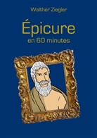 Walther Ziegler - Épicure en 60 minutes