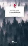 Amy-Leanne Schorpp - Traumschützen. Life is a Story - story.one