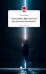 Clara Brieger - Vom Leben, dem Tod und den Sternen dazwischen. Life is a Story - story.one