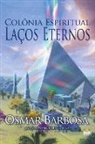 Osmar Barbosa - COLÔNIA ESPIRITUAL LAÇOS ETERNOS