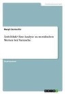 Margit Dornseifer - Ästh-Ethik? Eine Analyse zu moralischen Werten bei Nietzsche