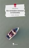 Albina Bychal - Ein verrückter Sommer in Schweden. Life is a Story - story.one