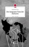 Kereshmeh Tut - Der langsame Tanz der Kulturen. Life is a Story - story.one