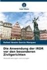 Rafael Ibraim Garcia Marques - Die Anwendung der IRDR vor den besonderen Zivilgerichten