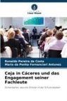 da Penha Fornanciari Ant, Maria Da Penha Fornanciari Antunes, Ronaldo Pereira Da Costa - Ceja in Cáceres und das Engagement seiner Fachleute