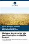 da, Marcos Gomes Da Silva, Ailson de L Marques, Ailson de L. Marques, Cássio Ricardo G da Costa, Cássio Ricardo G. Da Costa - Mehrere Ansätze für die brasilianische semiaride Region