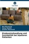 Salma Hentati, Jawaher Masmoudi, Rim Masmoudi - Kindesmisshandlung und Suizidalität bei bipolaren Patienten