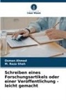 Osman Ahmed, M Raza Shah, M. Raza Shah - Schreiben eines Forschungsartikels oder einer Veröffentlichung - leicht gemacht