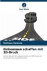 Matheus Santana - Einkommen schaffen mit 3D-Druck