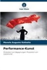 Manolo Augusto Kottwitz - Performance-Kunst