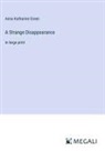 Anna Katharine Green - A Strange Disappearance