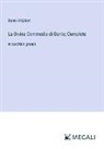 Dante Alighieri - La Divina Commedia di Dante; Complete