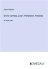 Dante Alighieri - Divine Comedy, Cary's Translation, Paradise