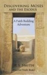 R. S. Smith - Discovering Moses and the Exodus
