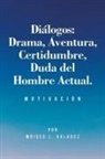 Moises L. Valadez - Diálogos