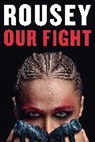 Ronda Rousey, Ronda/ Ortiz Rousey - Our Fight