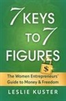 Leslie Kuster - 7 Keys to 7 Figures