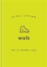 Vital Living - Walk for a Calmer You