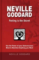 Neville Goddard, Fabio Mantegna - Neville Goddard - Feeling is the Secret