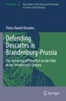 Pietro Daniel Omodeo - Defending Descartes in Brandenburg-Prussia