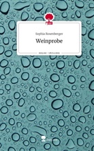 Sophia Rosenberger - Weinprobe. Life is a Story - story.one