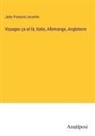 Jules François Lecomte - Voyages ça et là; Italie, Allemange, Angleterre