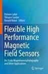Etienne LABYT, Tilmann Sander, Ronald Wakai - Flexible High Performance Magnetic Field Sensors